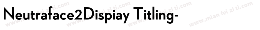 Neutraface2Dispiay Titling字体转换